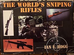 Seller image for The World's Sniping Rifles: With Sighting Systems and Ammunition (Greenhill Military Manuals) for sale by First Class Used Books