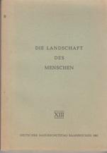 Imagen del vendedor de Die Landschaft des Menschen. Bericht ber den Deutschen Naturschutztag Saarbrcken 1961. a la venta por Buchversand Joachim Neumann