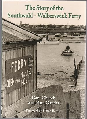 Seller image for THE STORY OF THE SOUTHWOLD-WALBERSWICK FERRY for sale by BOOK NOW