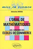 Bild des Verkufers fr L'oral De Mathmatiques Aux Concours Des coles De Commerce zum Verkauf von RECYCLIVRE