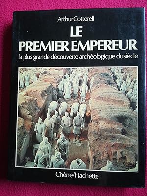 Image du vendeur pour LE PREMIER EMPEREUR - LA PLUS GRANDE DECOUVERTE ARCHEOLOGIQUE DU SIECLE mis en vente par LE BOUQUINISTE