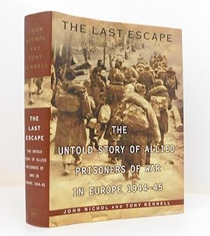 The Last Escape: The Untold Story of Allied Prisoners of War in Europe, 1944-1945