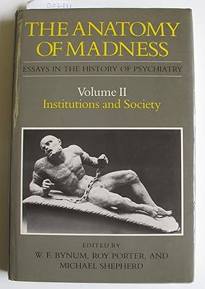 Immagine del venditore per The Anatomy of Madness: Essays in the History of Psychiatry | Volume II: Institutions and Society venduto da The People's Co-op Bookstore
