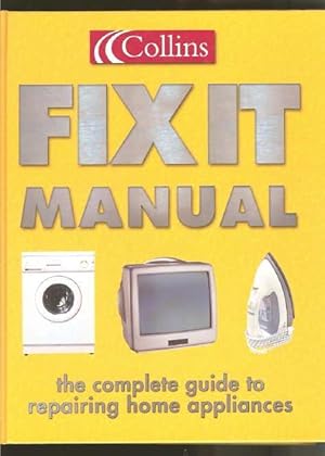 Collins Fix it Manual: A Complete Guide to Repairing Everyday Appliances