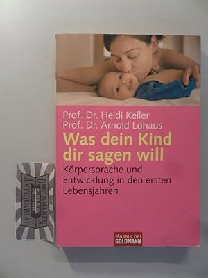 Seller image for Was dein Kind dir sagen will. Krpersprache und Entwicklung in den ersten Lebensjahren. for sale by Druckwaren Antiquariat