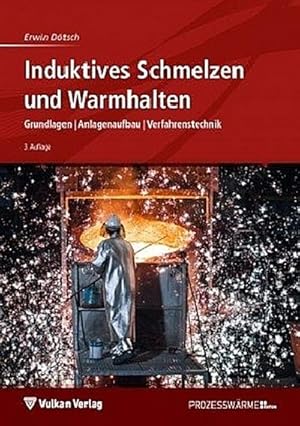 Immagine del venditore per Induktives Schmelzen und Warmhalten : Grundlagen | Anlagenaufbau | Verfahrenstechnik venduto da AHA-BUCH GmbH