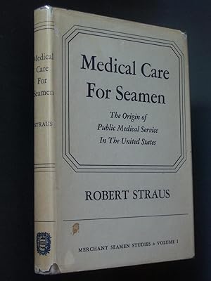 Bild des Verkufers fr Medical Care For Seamen: The Origin of Public Medical Service in the United States zum Verkauf von Bookworks [MWABA, IOBA]