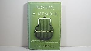 Money, A Memoir: Women, Emotions, and Cash