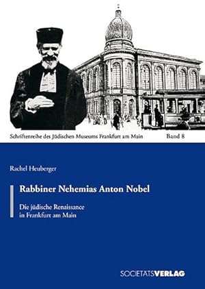 Seller image for Rabbiner Nehemias Anton Nobel: Die jdische Renaissance in Frankfurt am Main for sale by Antiquariat Armebooks