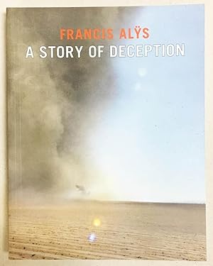 Francis Alys : A Story of Deception