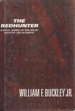 Immagine del venditore per The Redhunter: A Novel Based on the Life of Senator Joe McCarthy venduto da Kenneth A. Himber