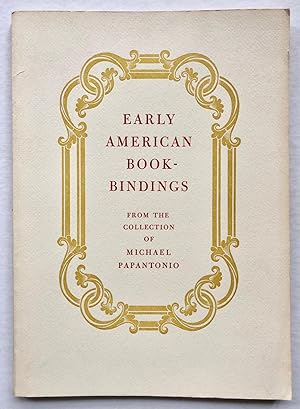 Imagen del vendedor de Early American Bookbindings from the Collection of Michael Papantonio a la venta por George Ong Books