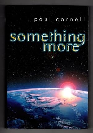 Image du vendeur pour Something More by Paul Cornell (First Edition) Gollancz File Copy mis en vente par Heartwood Books and Art