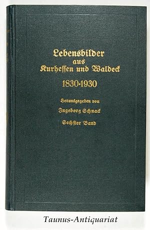 Lebensbilder aus Kurhessen und Waldeck 1830-1930. Sechster Band. Veröffentlichungen der Historisc...