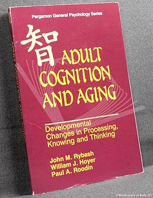 Image du vendeur pour Adult Cognition and Aging: Developmental Changes in Processing, Knowing and Thinking mis en vente par BookLovers of Bath