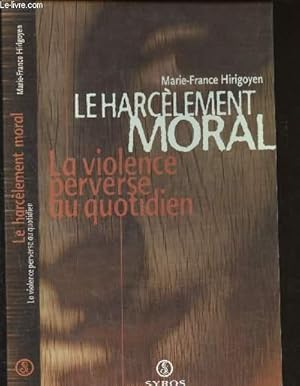 Bild des Verkufers fr Le harclement moral - La violence perverse au quotidien zum Verkauf von Le-Livre