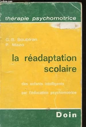 Imagen del vendedor de La radaptation scolaire des enfants intelligents par l'ducation psychomotrice a la venta por Le-Livre