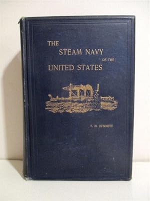 Imagen del vendedor de Steam Navy of the United States: History of the Growth of the Steam Vessel of War in the U.S. Navy and of the Naval Engineer Corps. a la venta por Military Books