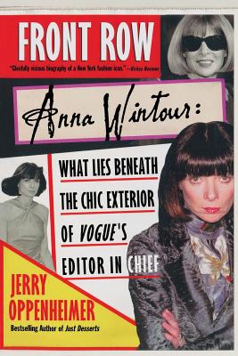 Imagen del vendedor de Front Row Anna Wintour: Anna Wintour: What Lies Beneath the Chic Exterior of Vogue's Editor in Chief (Paperback or Softback) a la venta por BargainBookStores