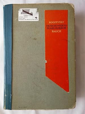 Image du vendeur pour Roosevelt from Munich to Pearl Harbor: A Study in the Creation of a Foreign Policy mis en vente par P Peterson Bookseller