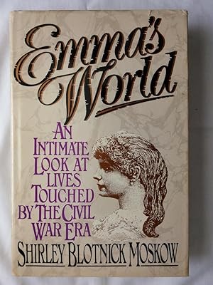 Seller image for Emma's World: An Intimate Look at Lives Touched by the Civil War Era for sale by P Peterson Bookseller