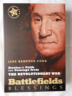 Battlefields And Blessings: Stories of Faith and Courage from the Revolutionary War