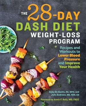 Seller image for The 28 Day Dash Diet Weight Loss Program: Recipes and Workouts to Lower Blood Pressure and Improve Your Health (Paperback or Softback) for sale by BargainBookStores