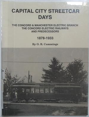 Capital City Streetcar Days. The Concord and Manchester Electric Branch. The Concord Electric Rai...
