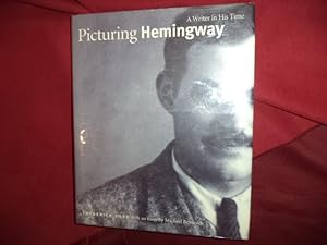 Seller image for PIcturing Hemingway. A Writer in His Time. for sale by BookMine