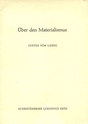 Über den Materialismus Sonderdruck des 23. Briefes aus Liebigs 'Chemischen Briefen' (= Schriftenr...