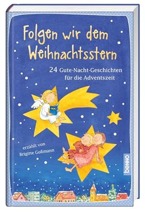 Folgen wir dem Weihnachtsstern: 24 Gute-Nacht-Geschichten für die Adventszeit