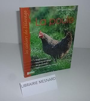 La Poule. Les cahiers de l'élevage. Rustica éditions. 2005.