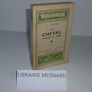 Le cheval compagnon de l'homme. 4e édition. Collection les livres de nature publiés sous la direc...