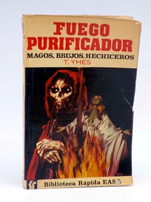 BIBLIOTECA RÁPIDA EASA 11. FUEGO PURIFICADOR. MAGOS, BRUJOS Y HECHICEROS (T. Yhes) EASA, 1977