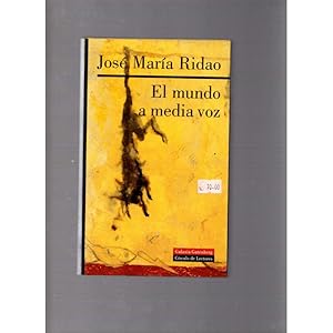 Image du vendeur pour El mundo a media voz / Jos Mara Ridao mis en vente par LLIBRERIA TECNICA