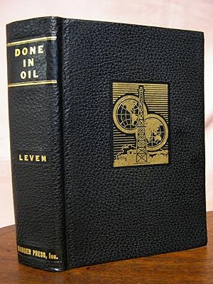 Imagen del vendedor de PETROLEUM ENCYCLOPEDIA "DONE IN OIL;" THE CAVALCADE OF THE PETROLEUM INDUSTRY FROM A PRACTICAL, ECONOMIC AND FINANCIAL STANDPOINT a la venta por Robert Gavora, Fine & Rare Books, ABAA