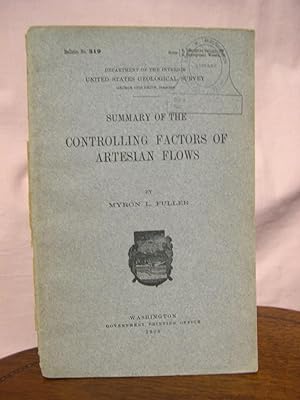 Seller image for SUMMARY OF THE CONTROLLING FACTORS OF ARTESIAN FLOWS: GEOLOGICAL SURVEY BULLETIN 319 for sale by Robert Gavora, Fine & Rare Books, ABAA