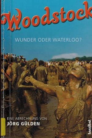 Bild des Verkufers fr Woodstock - Wunder oder Waterloo? zum Verkauf von Paderbuch e.Kfm. Inh. Ralf R. Eichmann