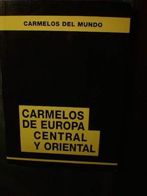 Carmelos de Europa Central y Oriental. Las fundaciones de las Carmelitas Descalzas en Europa Cent...