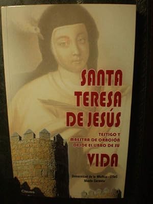 Santa Teresa de Jesús. Testigo y maestra de oración desde el Libro de su Vida