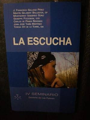 Seller image for La escucha. IV Seminario Desierto de Las Palmas for sale by Librera Antonio Azorn