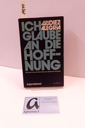 Seller image for Ich glaube an die Hoffnung. for sale by AphorismA gGmbH