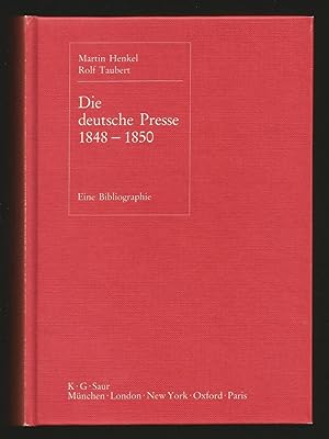 Bild des Verkufers fr DIE DEUTSCHE PRESSE 1848 - 1850. Eine Bibliographie. zum Verkauf von ANTIQUARIAT TINTENKILLER