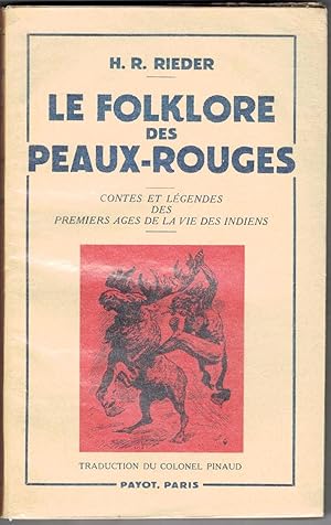 Le Folklore des peaux-rouges. Contes et légendes des premiers âges de la vie des indiens. Traduct...