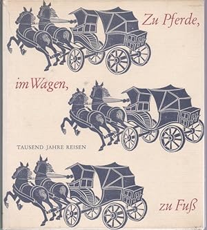 Image du vendeur pour Zu Pferde, im Wagen, zu Fu. Tausend Jahre Reisen mis en vente par Graphem. Kunst- und Buchantiquariat