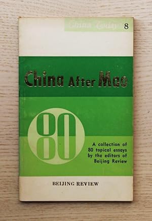 CHINA AFTER MAO. A collection otopical essays by the editors of Beijing Review
