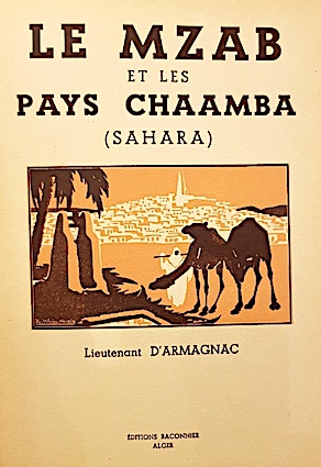 Imagen del vendedor de Le Mzab et les pays Chaamba (SAHARA). a la venta por DKB LIVRES ANCIENS