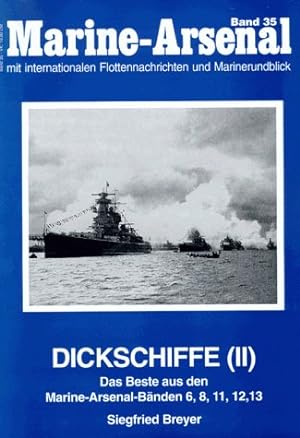 Dickschiffe; Teil: 2., Das Beste aus den Marine-Arsenal-Bänden 6, 8, 11, 12, 13. Marine-Arsenal ;...