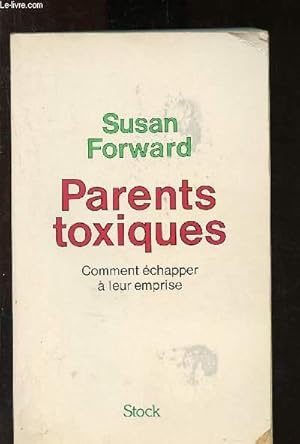 Immagine del venditore per Parents toxiques : Comment chapper  leur emprise venduto da Le-Livre