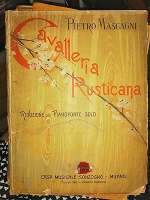 Cavalleria Rusticana. Melodramma in un atto di G. Targioni-Tozzetti e G. Menasci. Musica di Pietr...
